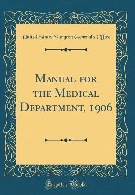 Read Manual for the Medical Department, 1906 (Classic Reprint) - United States Surgeon General's Office | PDF