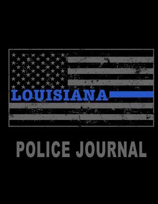 Read Online Louisiana Police Journal: Louisiana Thin Blue Line Police Flag Police Field Interview Notebook 8.5x11 - D Duncan | PDF