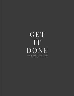 Download Get It Done 2019 Daily Planner: Professional Business Calendar & Agenda Organizer; Personal Dreams Journal & Monthly/Weekly Objectives Tracker; Guided Dated Notebook to Document Notes & Reflections -  file in ePub