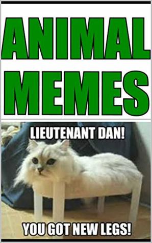 Full Download Memes: Animal Memes: Funny Memes With Mad Crazy Animals - Memes file in PDF