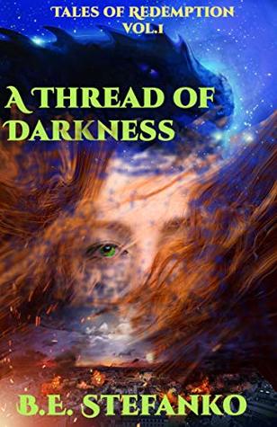 Download A Thread of Darkness (Tales of Redemption #1) - B.E. Stefanko file in PDF