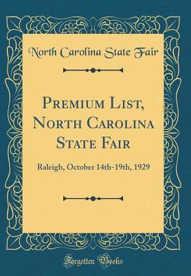 Read Premium List, North Carolina State Fair: Raleigh, October 14th-19th, 1929 (Classic Reprint) - North Carolina State Fair file in PDF