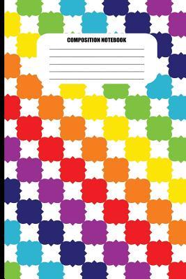 Read Composition Notebook: Rainbow Patchwork Checkerboard Design (100 Pages, College Ruled) - Sutherland Creek | ePub