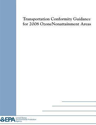 Read Transportation Conformity Guidance for 2008 Ozone Nonattainment Areas - United States Environmenta Agency (Epa) | PDF
