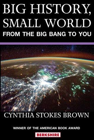 Download Big History, Small World: From the Big Bang to You - Cynthia Stokes Brown | ePub