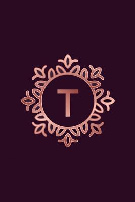 Read T: 2019 Daily Weekly Monthly Planner Initial Letter T Monogram for Rose Gold Lovers -  | ePub