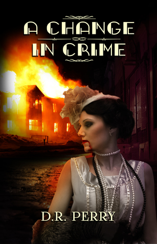 Download A Change In Crime: A Supernatural Depression-Era Thriller - D.R. Perry | ePub