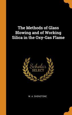 Download The Methods of Glass Blowing and of Working Silica in the Oxy-Gas Flame - W A Shenstone file in ePub