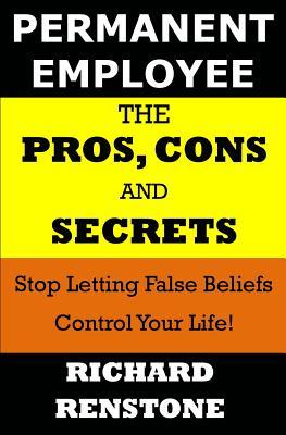 Read Online Permanent Employee: The Pros, Cons and Secrets - Richard Renstone | ePub