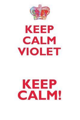 Read Online KEEP CALM VIOLET! AFFIRMATIONS WORKBOOK Positive Affirmations Workbook Includes: Mentoring Questions, Guidance, Supporting You - Affirmations World | ePub