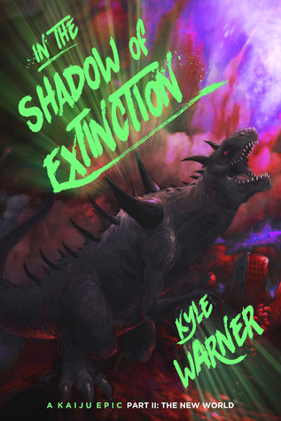 Read Online In the Shadow of Extinction - Part II: The New World: A Kaiju Epic - Kyle Warner file in PDF