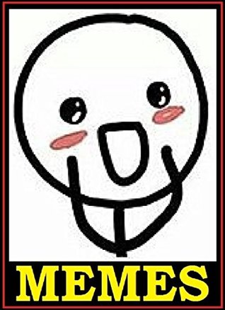 Read Online Memes: World Best Comedy. 34 Hilarious Collection of Memes & Jokes - Memes Entertainment Studio | PDF