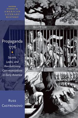 Download Propaganda 1776: Secrets, Leaks, and Revolutionary Communications in Early America - Russ Castronovo file in PDF