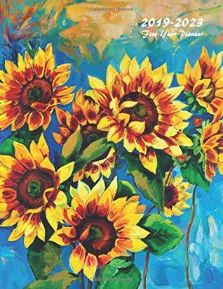 Full Download 2019-2023 Five Year Planner: Five Year Monthly Planner 8.5 x 11 with Flower Coloring Pages (Sunflowers) (Artistic Planner 2019) -  | PDF