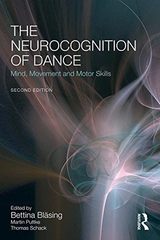 Full Download The Neurocognition of Dance: Mind, Movement and Motor Skills - Bettina Bläsing | ePub