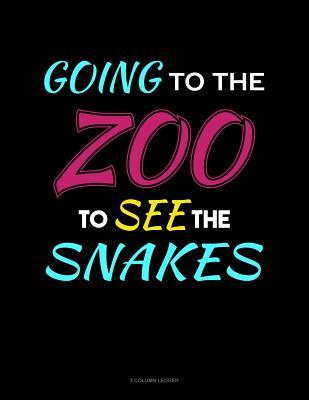 Read Online Going to the Zoo to See the Snakes: 3 Column Ledger -  | ePub