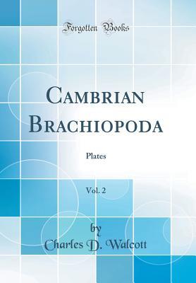 Read Online Cambrian Brachiopoda, Vol. 2: Plates (Classic Reprint) - Charles Doolittle Walcott file in PDF