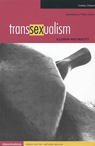 Read Transsexualism: Illusion and Reality (Disseminations: Psychoanalysis in Context) - Colette Chiland file in PDF