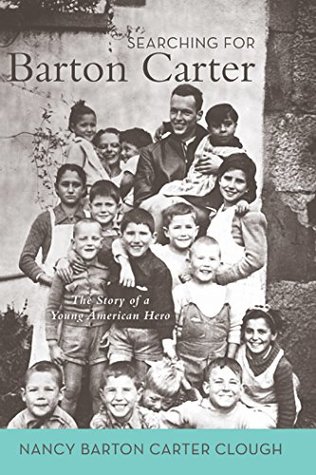 Read Online Searching for Barton Carter: The Story of a Young American Hero - Nancy Barton Carter Clough | PDF