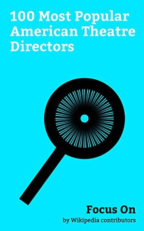 Read Focus On: 100 Most Popular American Theatre Directors: Neil Patrick Harris, Kevin Spacey, Woody Harrelson, David Schwimmer, Laurence Fishburne, Philip  Ethan Hawke, Bill Irwin, Sidney Lumet, etc. - Wikipedia contributors | PDF