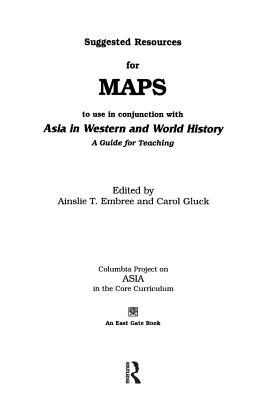 Download Suggested Resources for Maps to Use in Conjunction with Asia in Western and World History - Ainslie T Embree | ePub