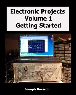 Read Online Electronic Projects Volume 1: Getting Started - Joseph Berardi file in ePub