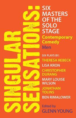 Read Singular Sensations: Six Masters of the Solo Stage: Contemporary Comedy - Men - Glenn Young file in PDF
