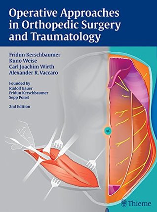 Full Download Operative Approaches in Orthopedic Surgery and Traumatology - Fridun Kerschbaumer | PDF