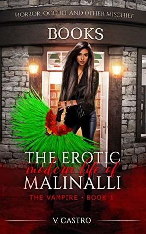 Read The Erotic Modern Life of Malinalli The Vampire - V. Castro | ePub