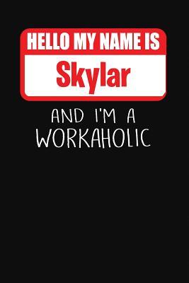 Read Hello My Name Is Skylar: And I'm a Workaholic Lined Journal College Ruled Notebook Composition Book Diary - Mark Savage file in ePub