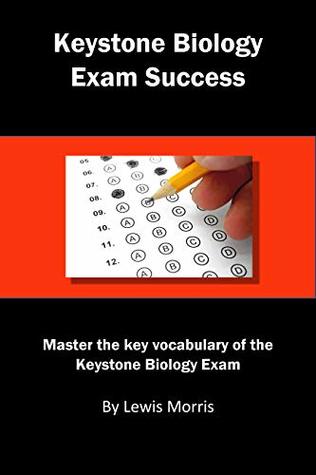 Read Online Keystone Biology Exam: Master the key vocabulary of the Keystone Biology Exam - Lewis Morris | PDF