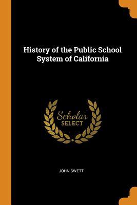 Read History of the Public School System of California - John Swett file in ePub