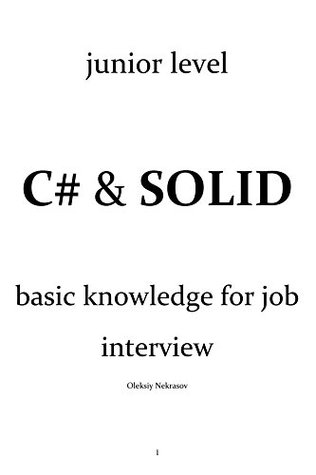 Download C# & SOLID: C# & SOLID - junior level - basic knowledge for job interview - Oleksiy Nekrasov file in PDF