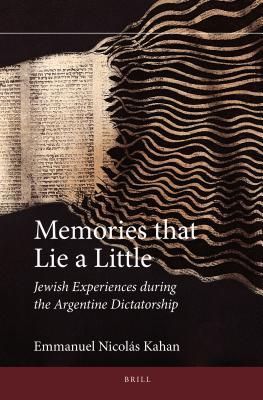 Download Memories That Lie a Little: Jewish Experiences During the Argentine Dictatorship - Emmanuel Kahan | ePub