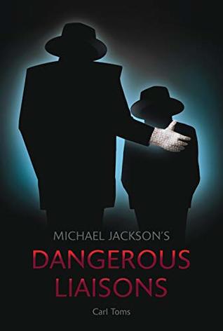 Download Michael Jackson's Dangerous Liaisons: Arvizo, Barnes, Bhatti, Chandler, Culkin The A-Z of All the King’s Boys - Carl Toms file in PDF