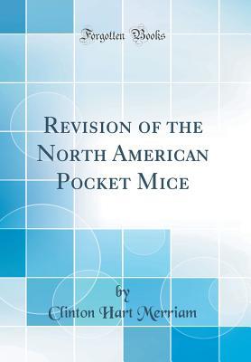 Full Download Revision of the North American Pocket Mice (Classic Reprint) - Clinton Hart Merriam | ePub