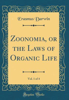 Read Online Zoonomia, or the Laws of Organic Life, Vol. 1 of 4 (Classic Reprint) - Erasmus Darwin file in ePub