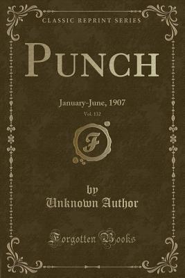 Read Online Punch, Vol. 132: January-June, 1907 (Classic Reprint) - Unknown file in ePub