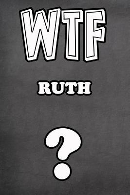 Read Wtf Ruth ?: College Ruled - Composition Book - Diary - Lined Journal - Jimmie Goode file in ePub