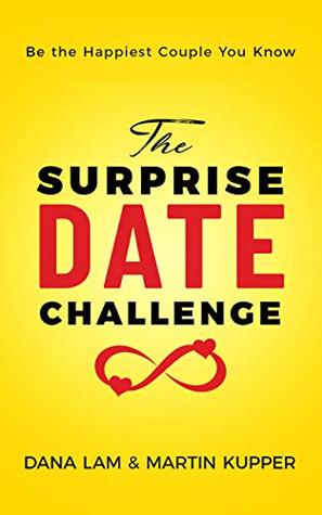 Read The Surprise Date Challenge: Be the Happiest Couple You Know - Dana Lam file in PDF