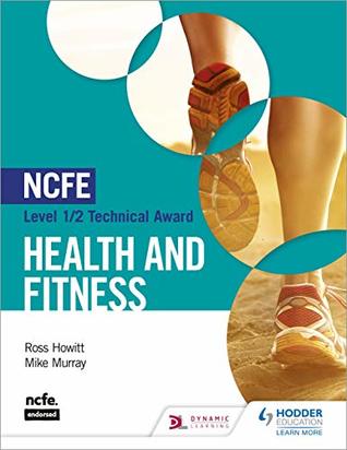 Full Download NCFE Level 1/2 Technical Award in Health and Fitness (Ncfe Technical Award) - Ross Howitt file in PDF
