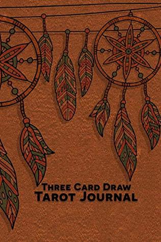 Read Online Three Card Draw Tarot Journal: Become One With Your Tarot Cards and Keep Track of Your Readings With This Awesome Tarot Notebook - ColorMePositive Journals file in PDF