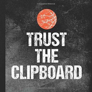 Read Online Trust The Clipboard: Basketball Coach Memory Book - School Sports Books file in ePub