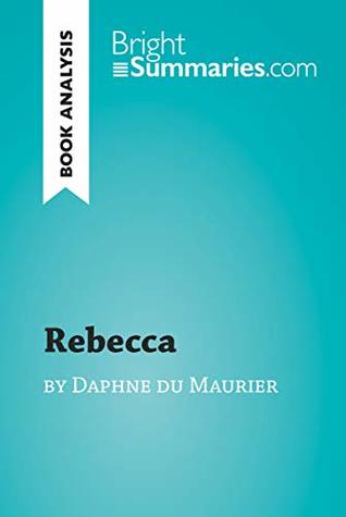 Download Rebecca by Daphne du Maurier (Book Analysis): Detailed Summary, Analysis and Reading Guide (BrightSummaries.com) - Bright Summaries file in ePub