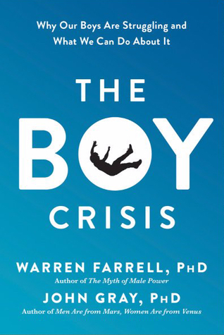 Read Online The Boy Crisis: Why Our Boys Are Struggling and What We Can Do about It - Warren Farrell | PDF