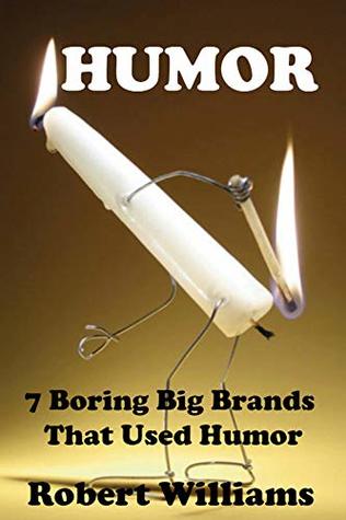 Download Humor Stories: 7 Boring Big Brands That Used Humor to Amp Up Their Marketing. - Robert Williams file in PDF