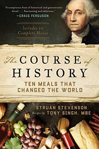 Read The Course of History: Ten Meals That Changed the World - Struan Stevenson file in ePub