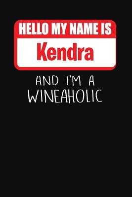 Download Hello My Name Is Kendra and I'm a Wineaholic: Wine Tasting Review Journal -  file in PDF