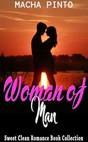 Read Online Woman of Man: Sweet Clean Romance Book Collection - Macha Pinto | PDF
