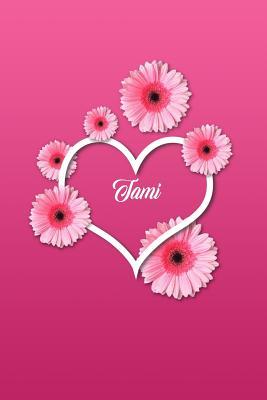 Read Online Tami: Matte Softcover Paperback, 6 X 9 Inch Personalized Notebook Journal with 120 Blank Lined Pages Gift for Girls Teens Women -  file in ePub